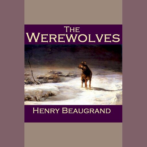 The Werewolves, Henry Beaugrand