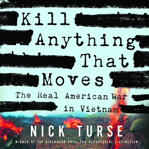 Kill Anything That Moves, Nick Turse