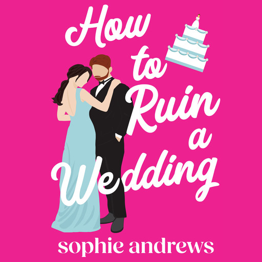 How to Ruin a Wedding, Sophie Andrews