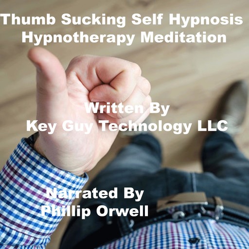 Thumb Sucking Self Hypnosis Hypnotherapy Meditation, Key Guy Technology LLC
