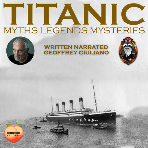 Titanic Myths Legend Mysteries, Geoffrey Giuliano