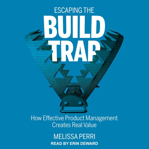 Escaping the Build Trap, Melissa Perri