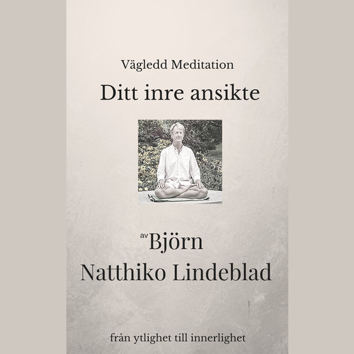 Ditt inre ansikte, Björn Natthiko Lindeblad