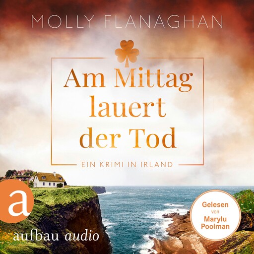 Am Mittag lauert der Tod - Ein Krimi in Irland - Fiona O'Connor ermittelt, Band 5 (Ungekürzt), Molly Flanaghan