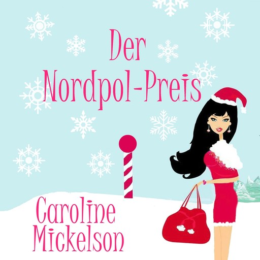 Der Nordpol-Preis, Caroline Mickelson