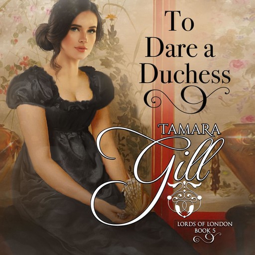 To Dare a Duchess, Tamara Gill