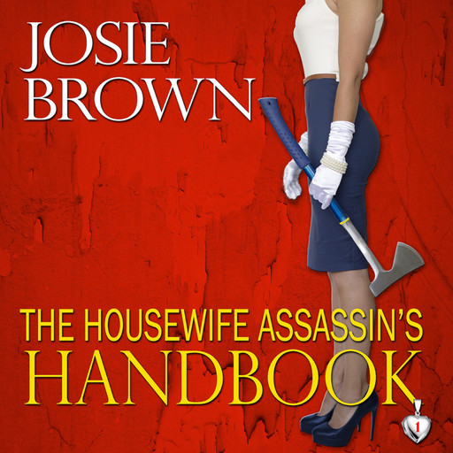 The Housewife Assassin's Handbook, Josie Brown