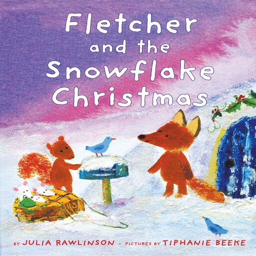 Fletcher and the Snowflake Christmas, Julia Rawlinson