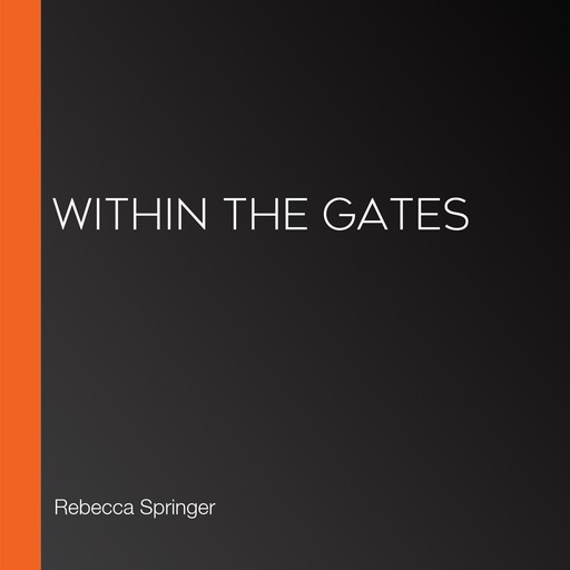 Within The Gates, Rebecca Springer