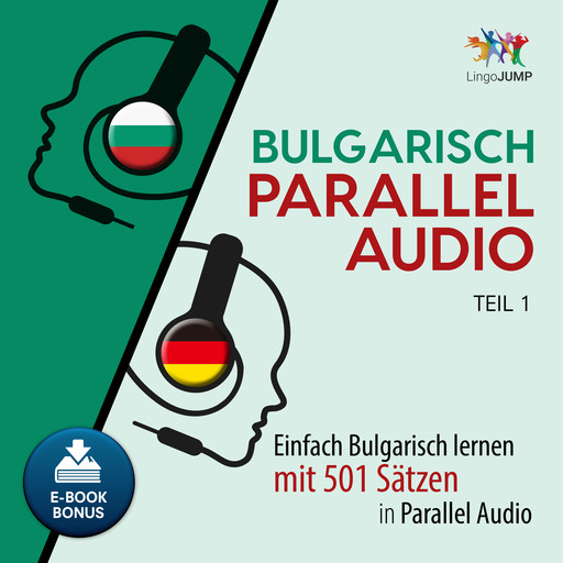 Bulgarisch Parallel Audio - Einfach Bulgarisch lernen mit 501 Sätzen in Parallel Audio - Teil 1, Lingo Jump