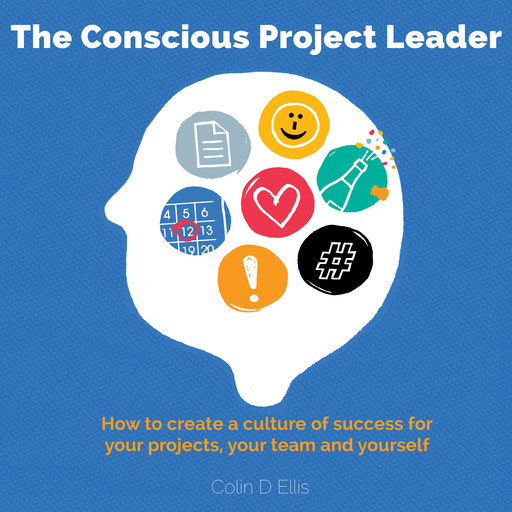 The Conscious Project Leader, Colin Ellis