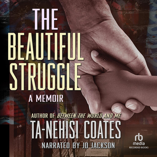 The Beautiful Struggle, Ta-Nehisi Coates