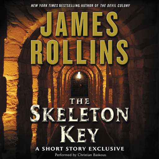 Skeleton Key: A Short Story Exclusive, James Rollins