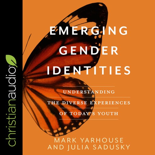 Emerging Gender Identities, Mark Yarhouse, Julia Sadusky