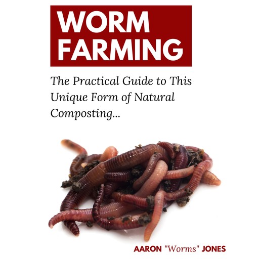 Worm Farming, Aaron Jones
