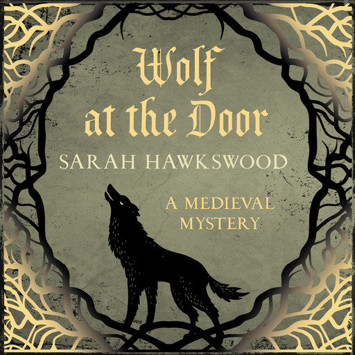Wolf at the Door - Bradecote & Catchpoll - The spellbinding mediaeval mysteries series, book 9 (Unabridged), Sarah Hawkswood