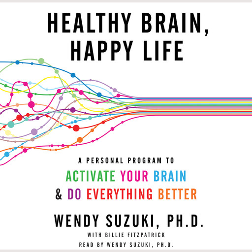 Healthy Brain, Happy Life, Billie Fitzpatrick, Wendy Suzuki