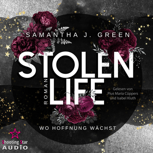 Stolen Life: Wo Hoffnung wächst - Stolen Life, Band 1 (ungekürzt), Samantha J. Green