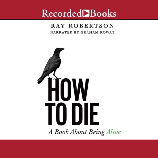 How to Die, Ray Robertson