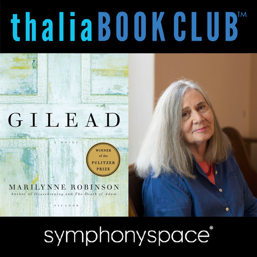 Thalia Book Club: Gilead by Marilynne Robinson, Marilynne Robinson