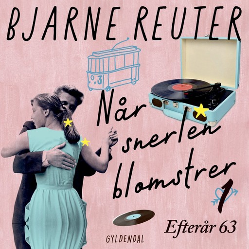 Når snerlen blomstrer 1 - Efterår 63, Bjarne Reuter