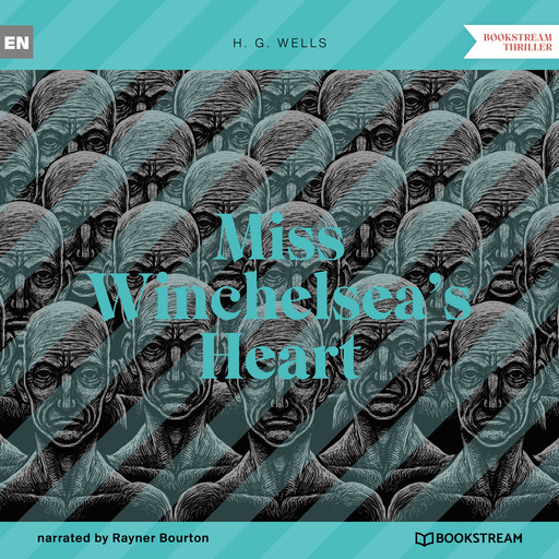 Miss Winchelsea's Heart (Unabridged), Herbert Wells