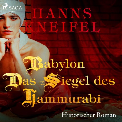 Babylon - Das Siegel des Hammurabi - Historischer Roman (Ungekürzt), Hanns Kneifel