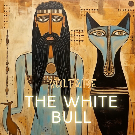 The White Bull, Voltaire