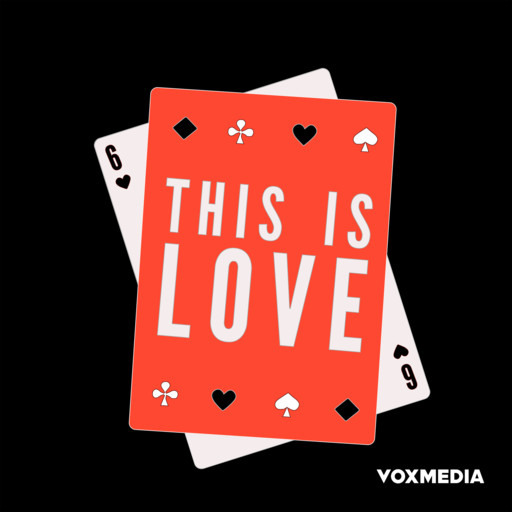 Episode 42: The Brain in Love, Vox Media Podcast Network