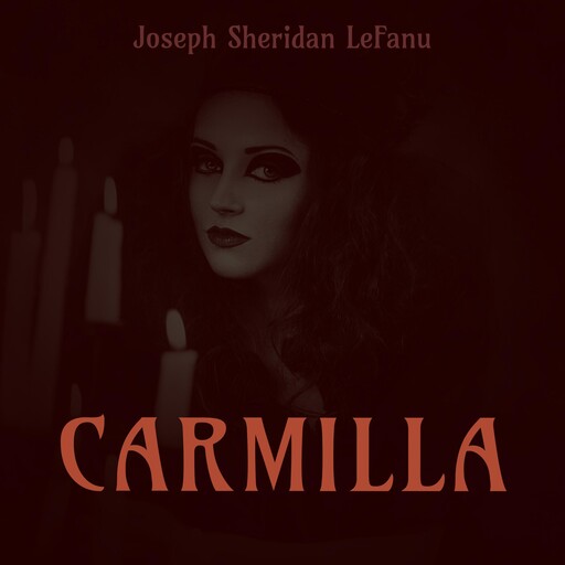 Carmilla, Joseph Sheridan LeFanu