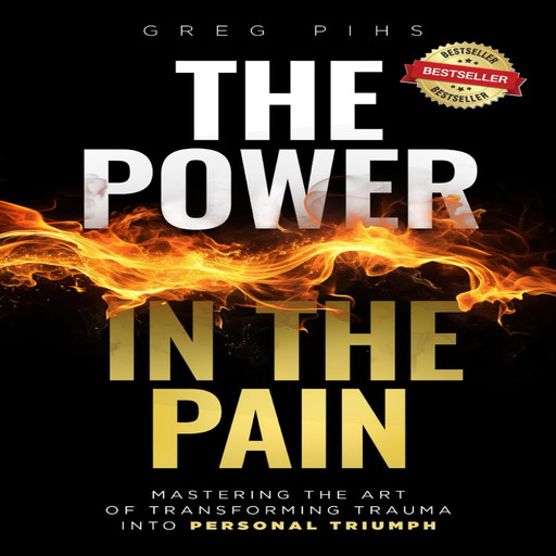 The Power in The Pain, Greg Pihs