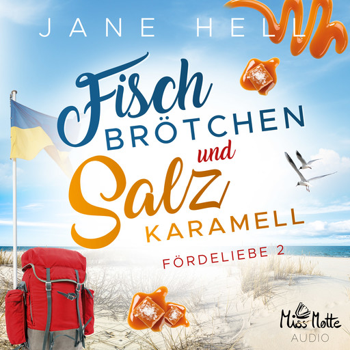 Fischbrötchen und Salzkaramell: Ein Ostseeroman | Fördeliebe 2, Jane Hell