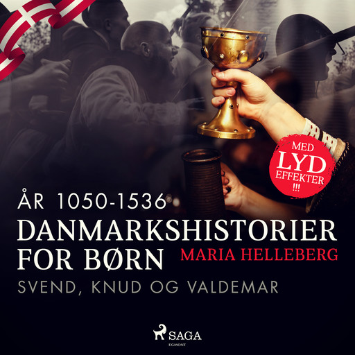 Danmarkshistorier for børn (7) (år 1050-1536) - Svend, Knud og Valdemar, Maria Helleberg