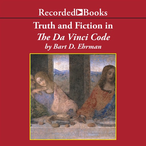 Truth and Fiction in The Da Vinci Code, Bart Ehrman