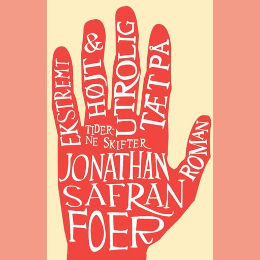 Ekstremt højt & utrolig tæt på, Jonathan Safran Foer