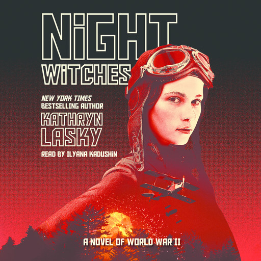 Night Witches: A Novel of World War II, Kathryn Lasky