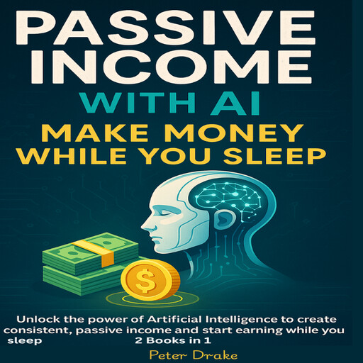 Passive Income with AI, Peter Drake