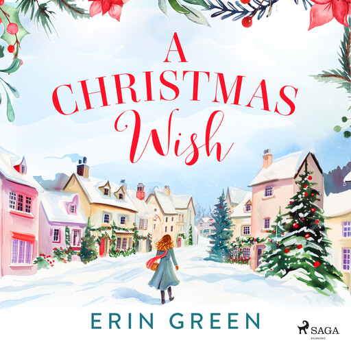 A Christmas Wish: A cosy Christmas story with an emotional journey of self discovery, Erin Green