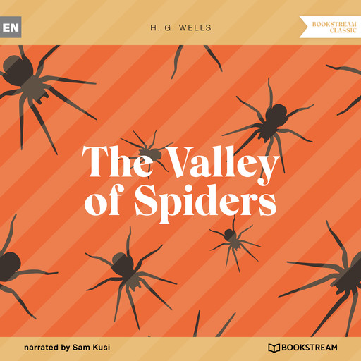 The Valley of Spiders (Unabridged), Herbert Wells