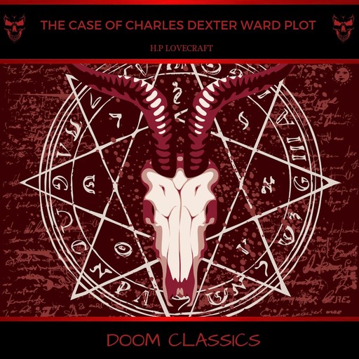 The Case of Charles Dexter Ward Plot, Howard Lovecraft