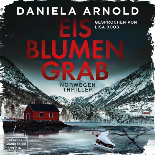 Eisblumengrab (ungekürzt), Daniela Arnold