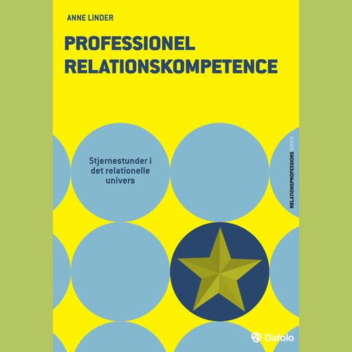 Professionel relationskompetence: Stjernestunder i det relationelle univers, Anne Linder