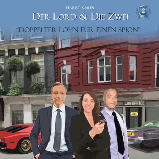 Der Lord & die Zwei, Folge 2: Doppelter Lohn für einen Spion, Harry Kühn