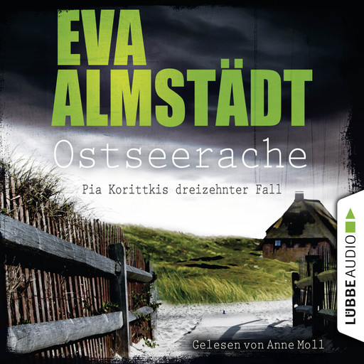 Ostseerache - Pia Korittkis dreizehnter Fall - Kommissarin Pia Korittki 13 (Ungekürzt), Eva Almstädt