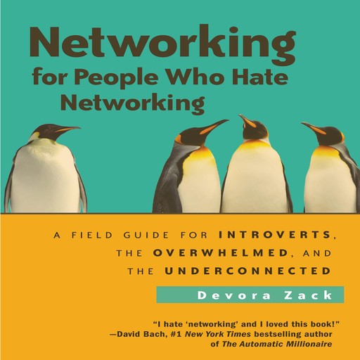 Networking for People Who Hate Networking, Devora Zack