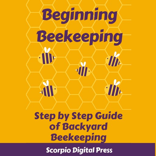Beginning Beekeeping, Scorpio Digital Press