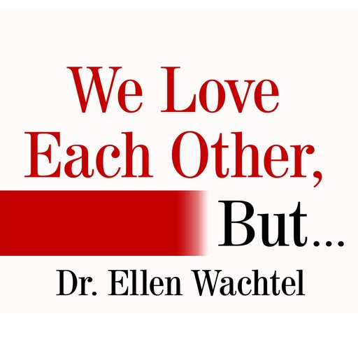 We Love Each Other, But . . ., Ellen Wachtel