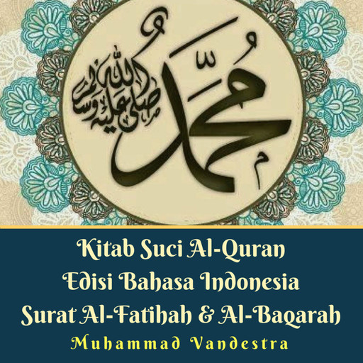 Kitab Suci Al-Quran Edisi Bahasa Indonesia Surat Al-Fatihah & Al-Baqarah, Muhammad Vandestra