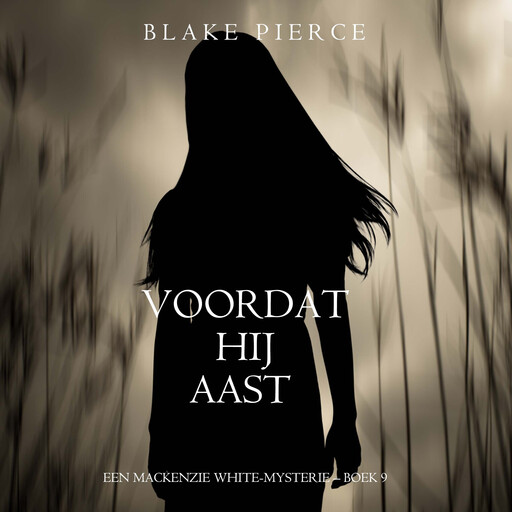 Voordat hij Aast (Een Mackenzie White-mysterie – Boek 9), Blake Pierce