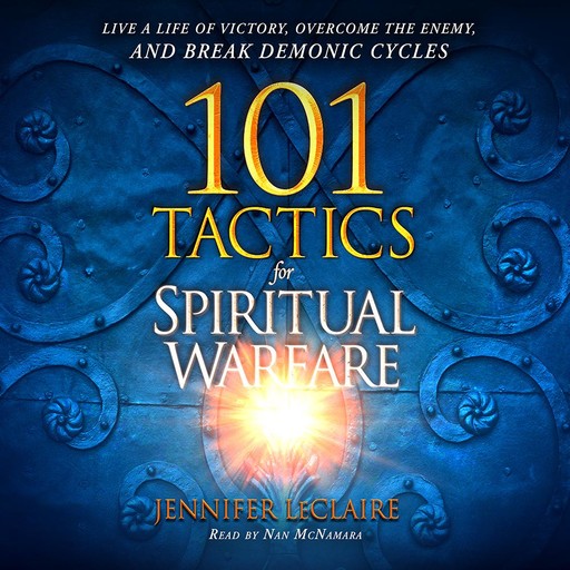 101 Tactics for Spiritual Warfare, Jennifer LeClaire